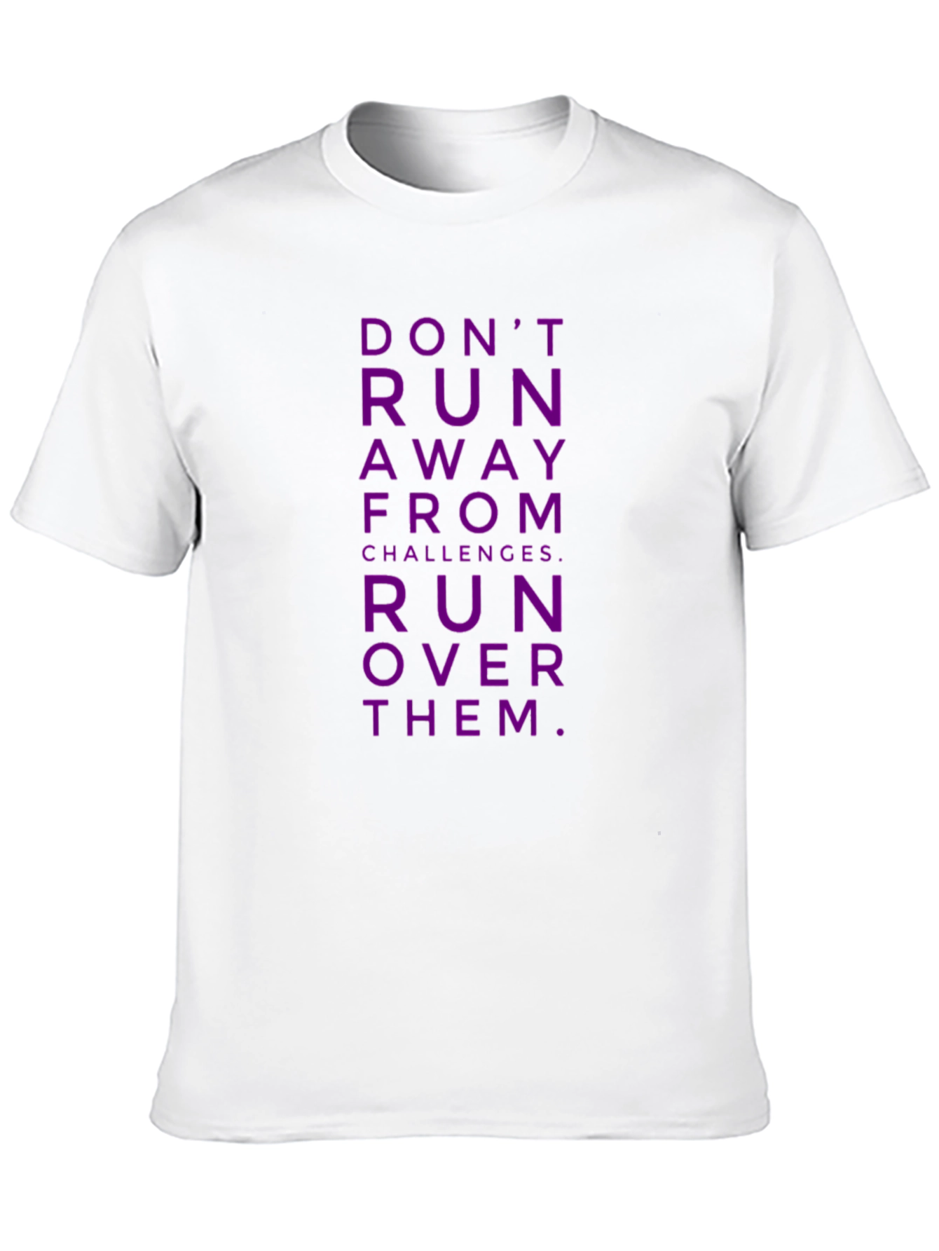 Motivational T-Shirt: Run Over Challenges!