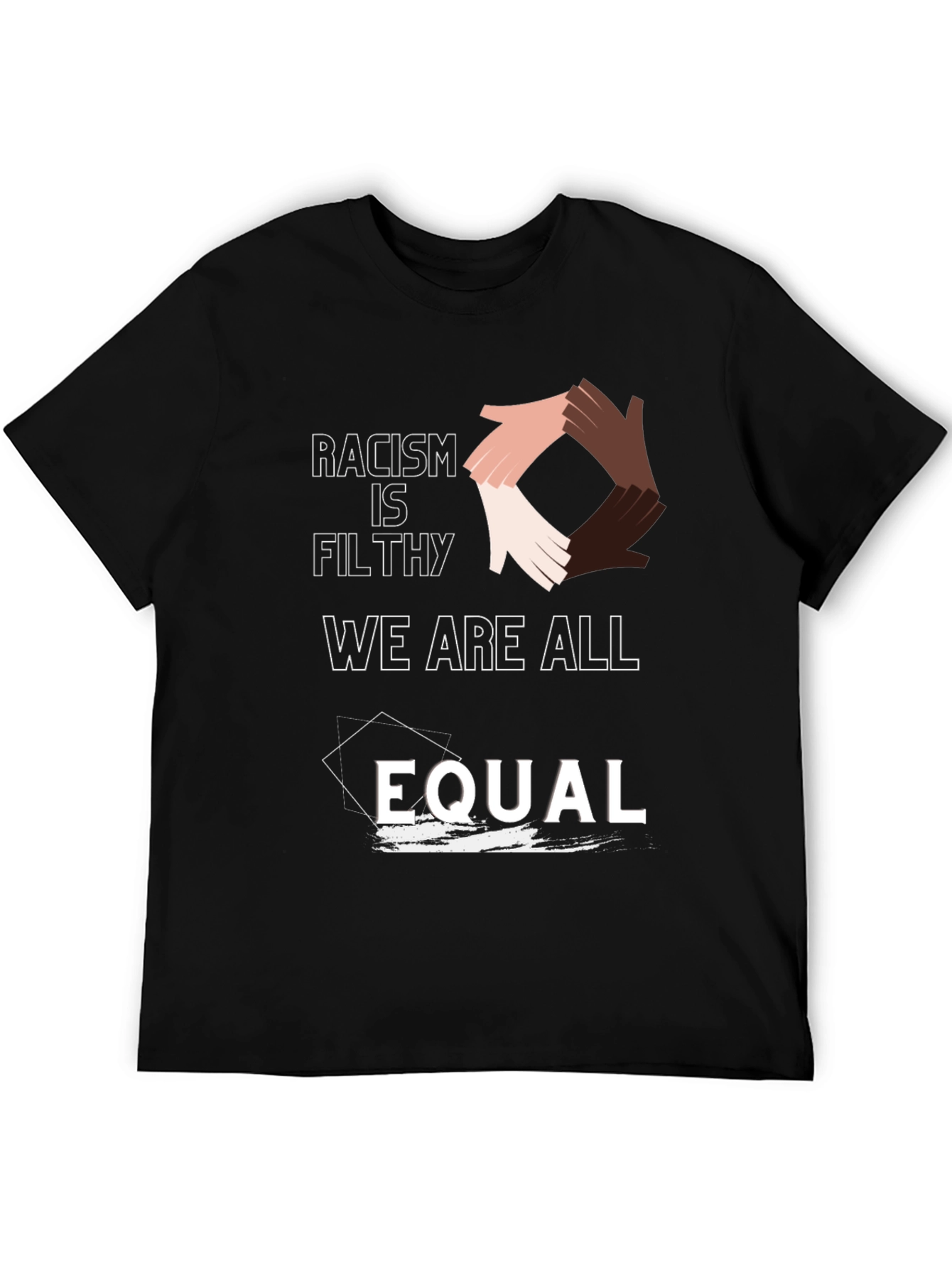 Equality T-Shirt: Racism Is Filthy