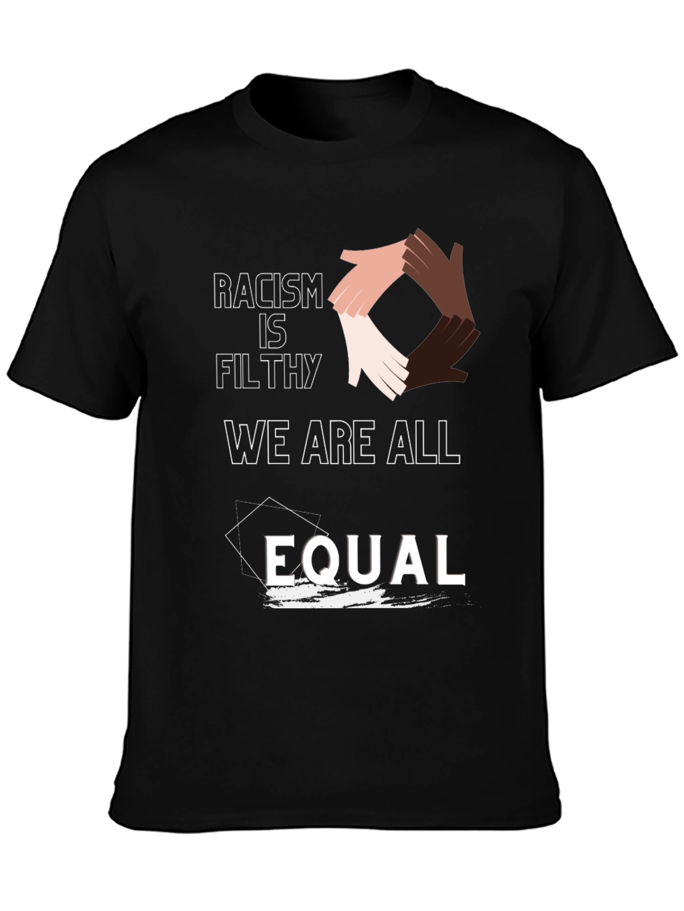 Equality T-Shirt: Racism Is Filthy