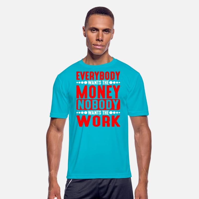 Everybody Wants The Money Nobody Wants The Work 5