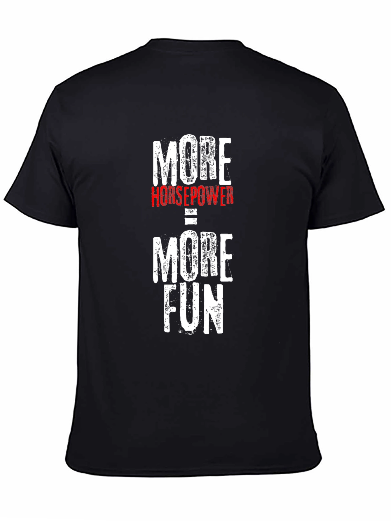 More Horsepower = More Fun T-Shirt