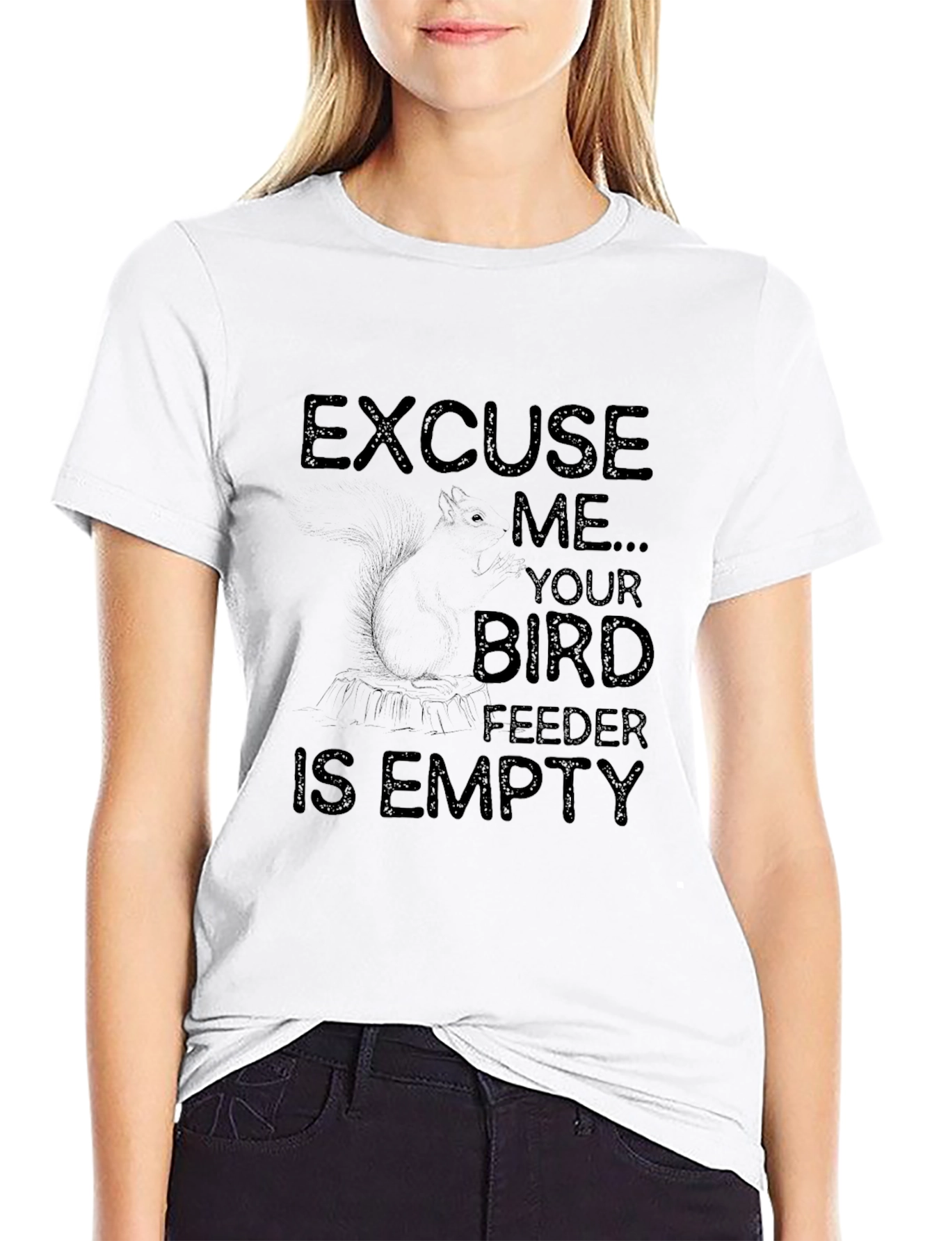 Excuse Me Your Bird Feeder is Empty Graphic T-Shirt