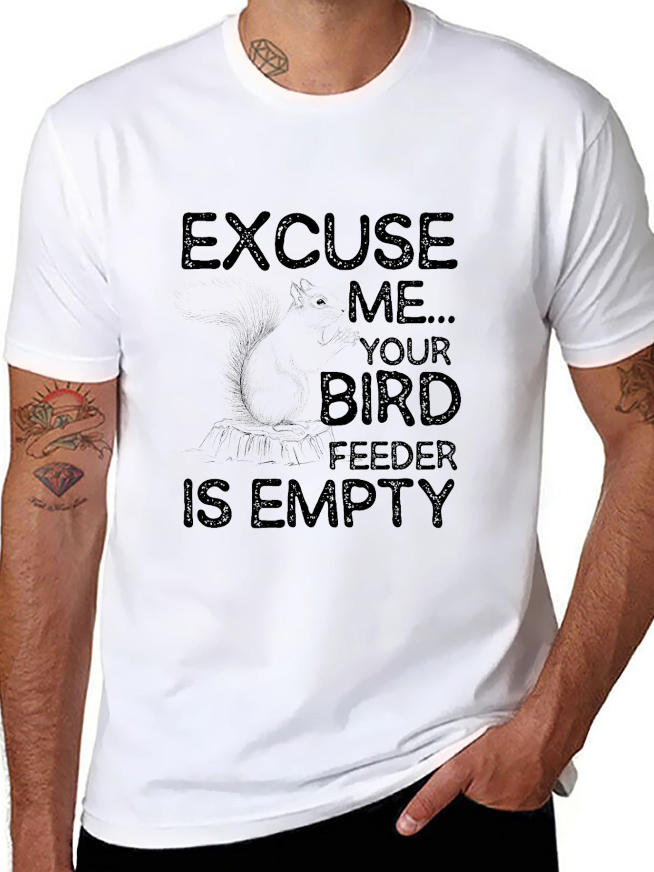Excuse Me Your Bird Feeder is Empty Graphic T-Shirt