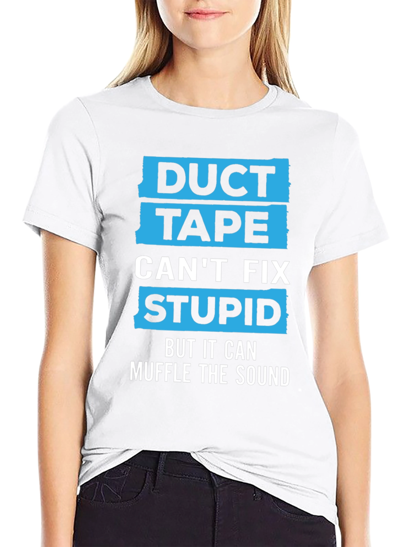 Duct Tape Cant Fix Stupid Humor Graphic Tee