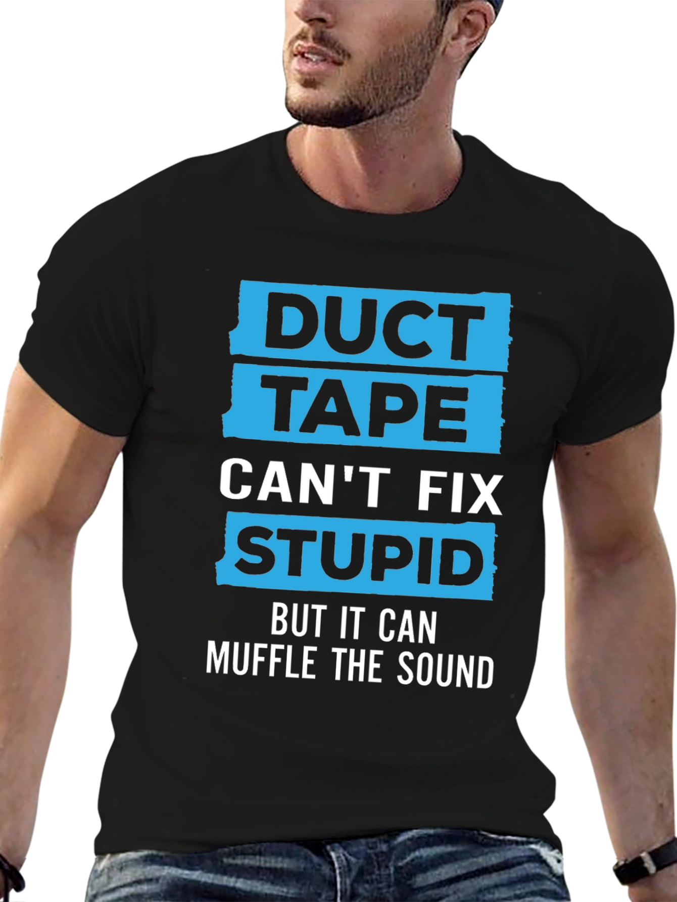 Duct Tape Cant Fix Stupid Humor Graphic Tee