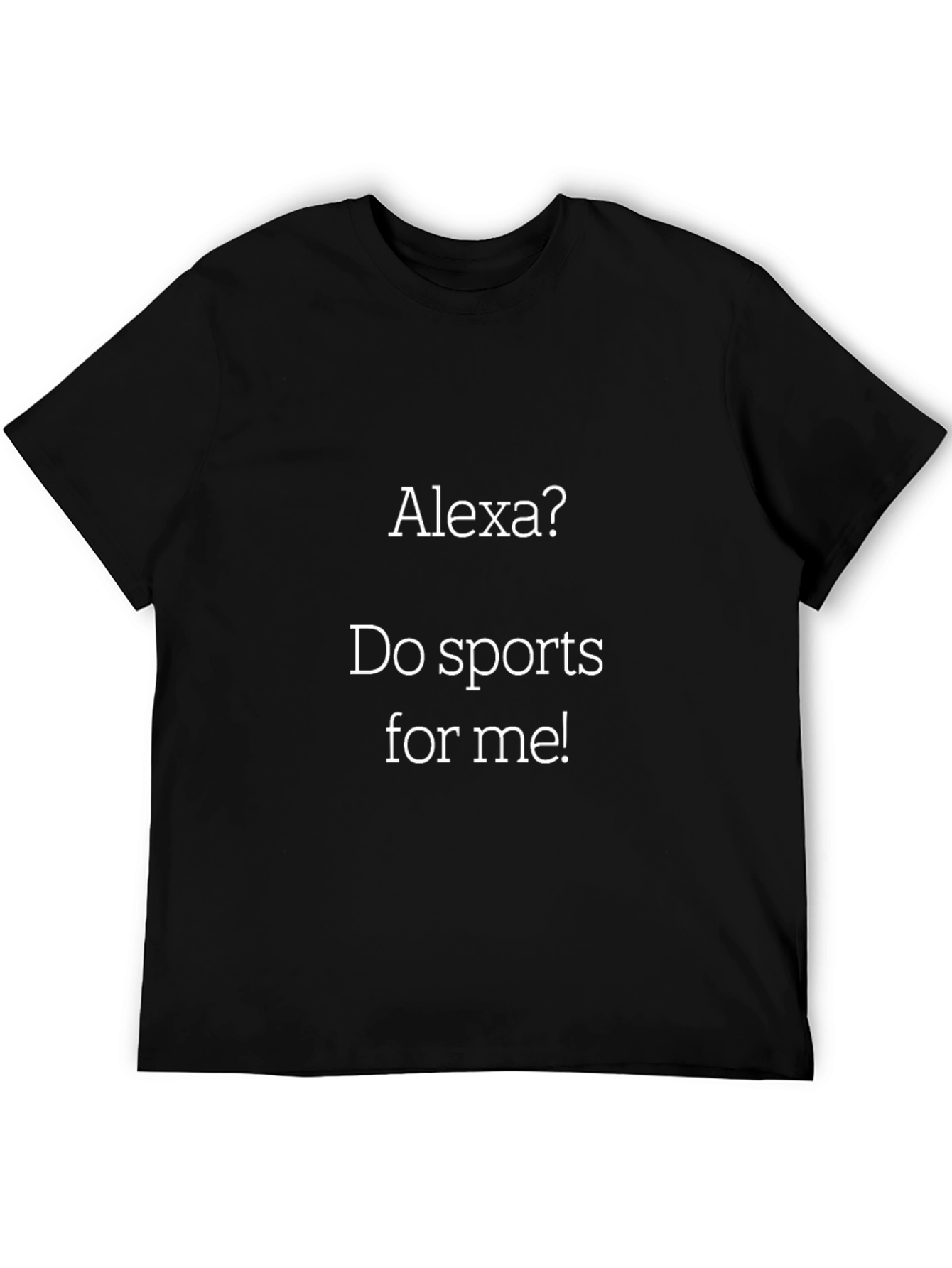 Alexa Do Sports Funny Graphic Tee Shirt