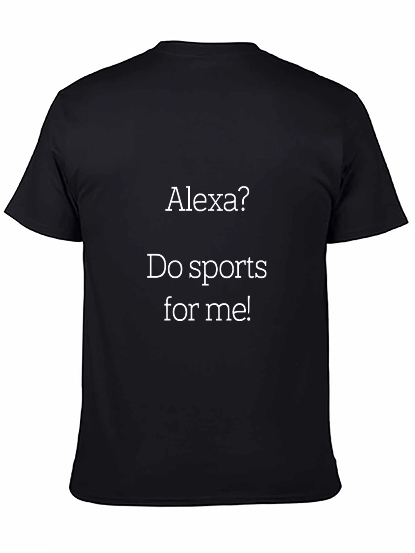 Alexa Do Sports Funny Graphic Tee Shirt