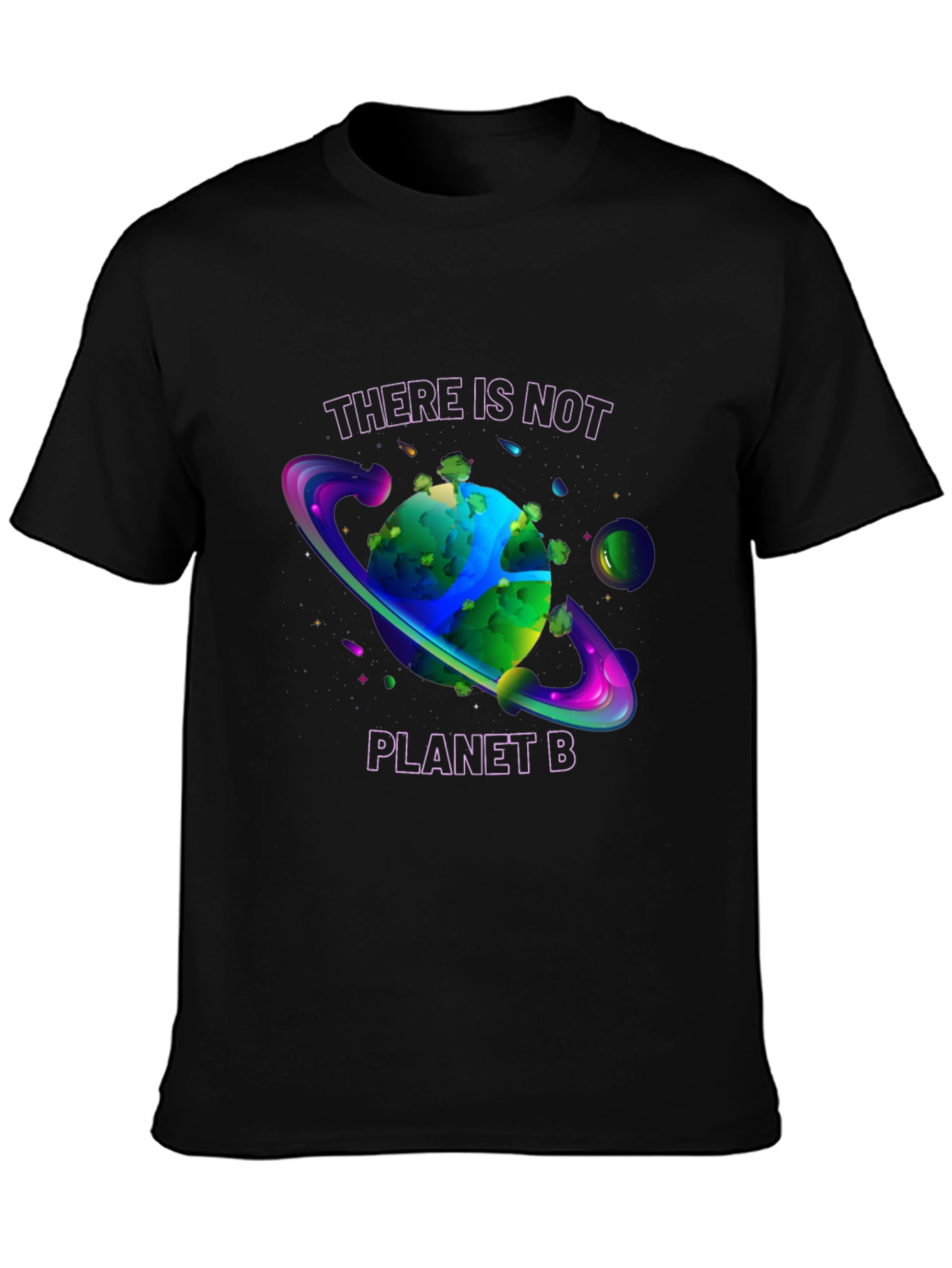 There is Not Planet B T-Shirt