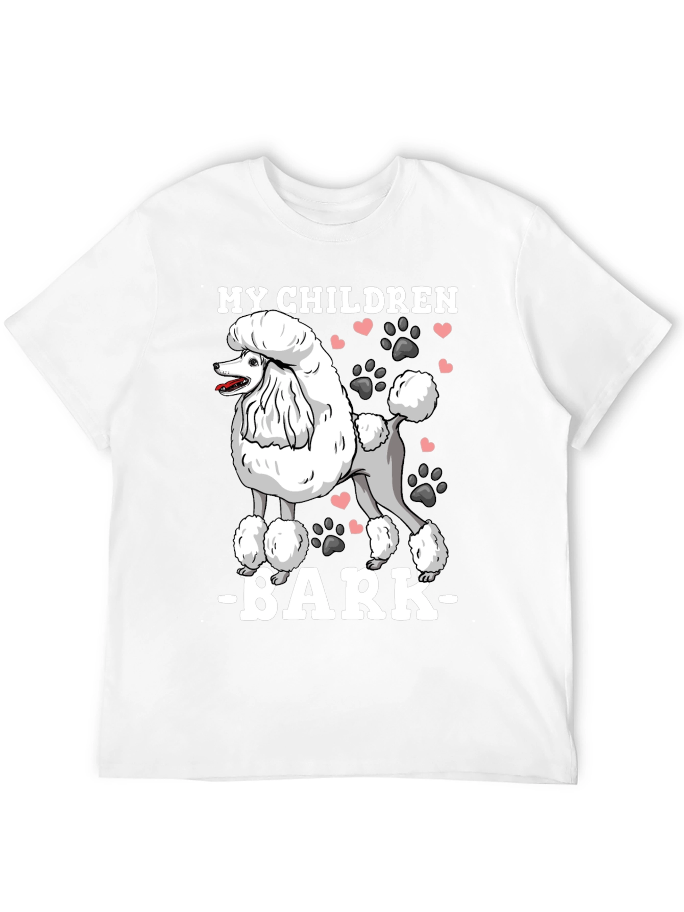 My Children Bark Poodle T-Shirt