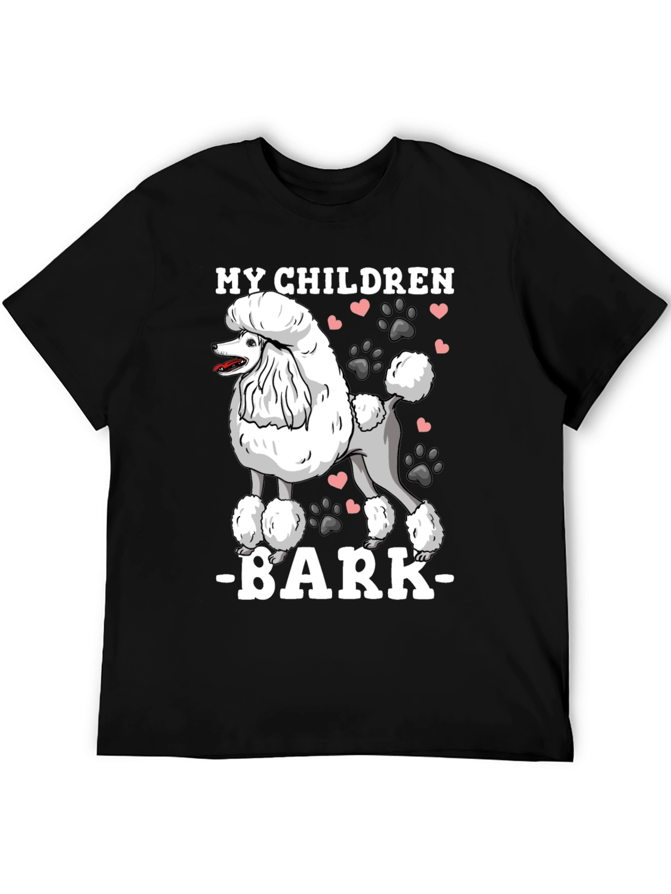 My Children Bark Poodle T-Shirt