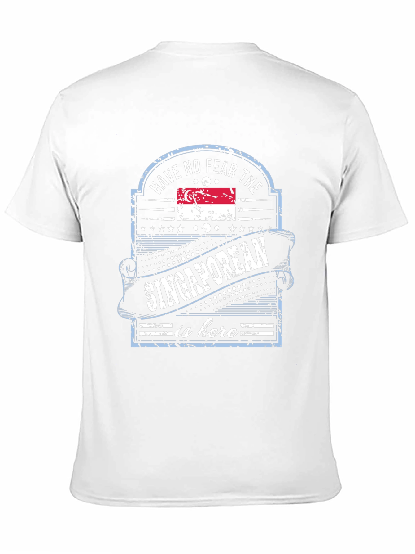 Singaporean Pride T-Shirt - Have No Fear Design
