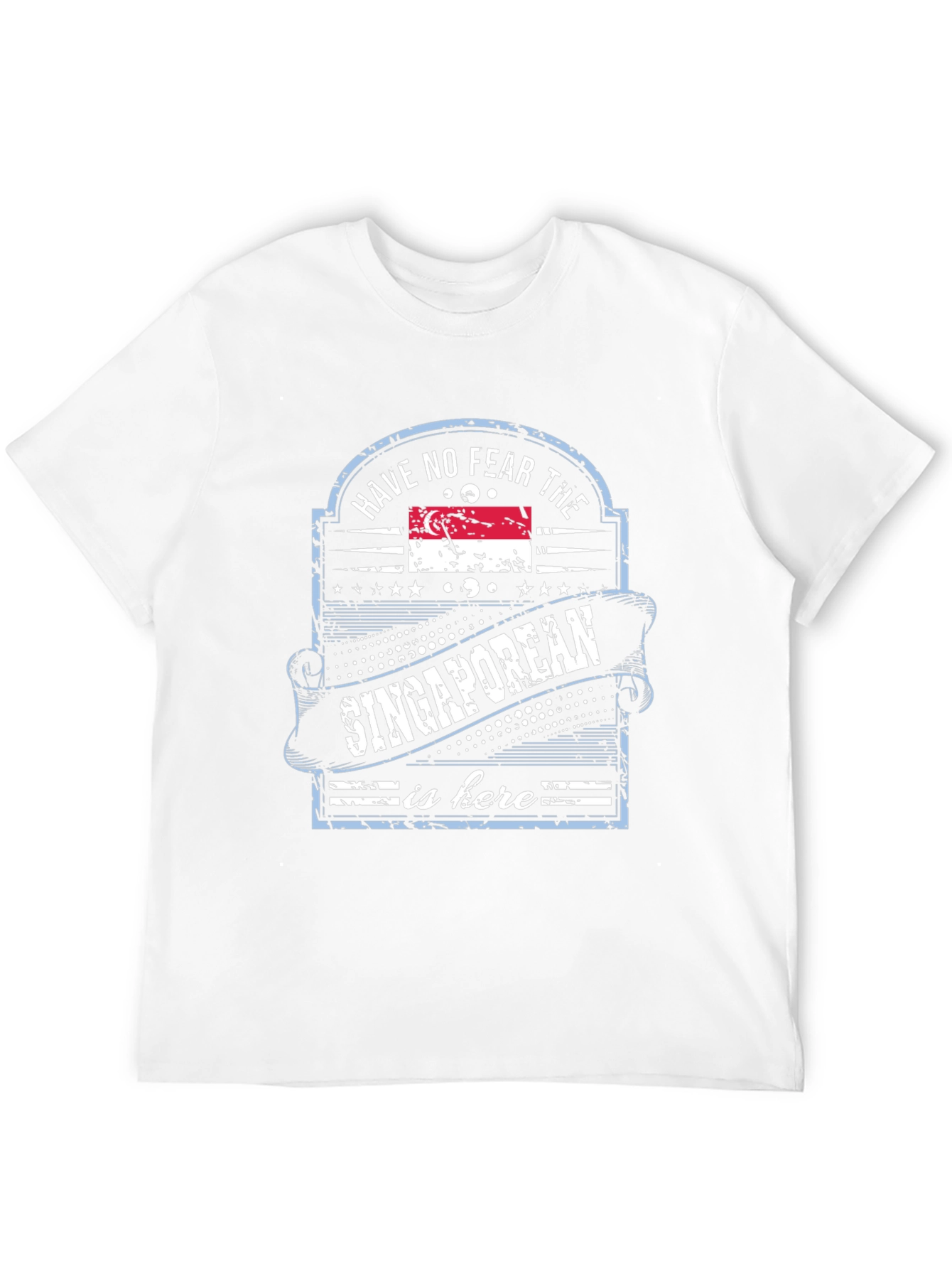 Singaporean Pride T-Shirt - Have No Fear Design
