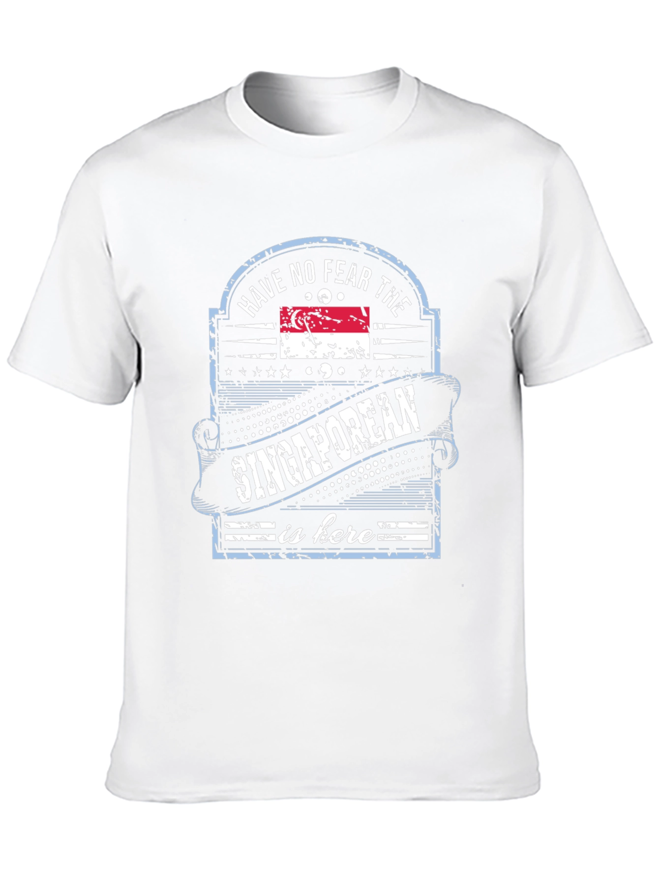 Singaporean Pride T-Shirt - Have No Fear Design