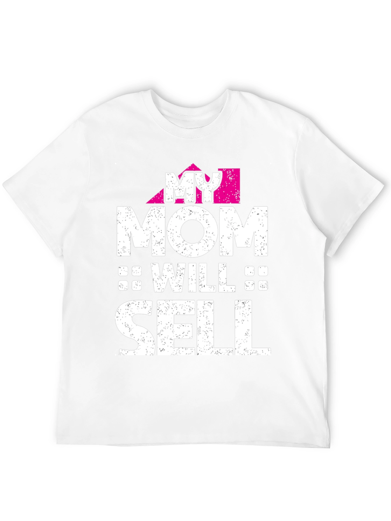 My Mom Will Sell Funny Graphic T-Shirt