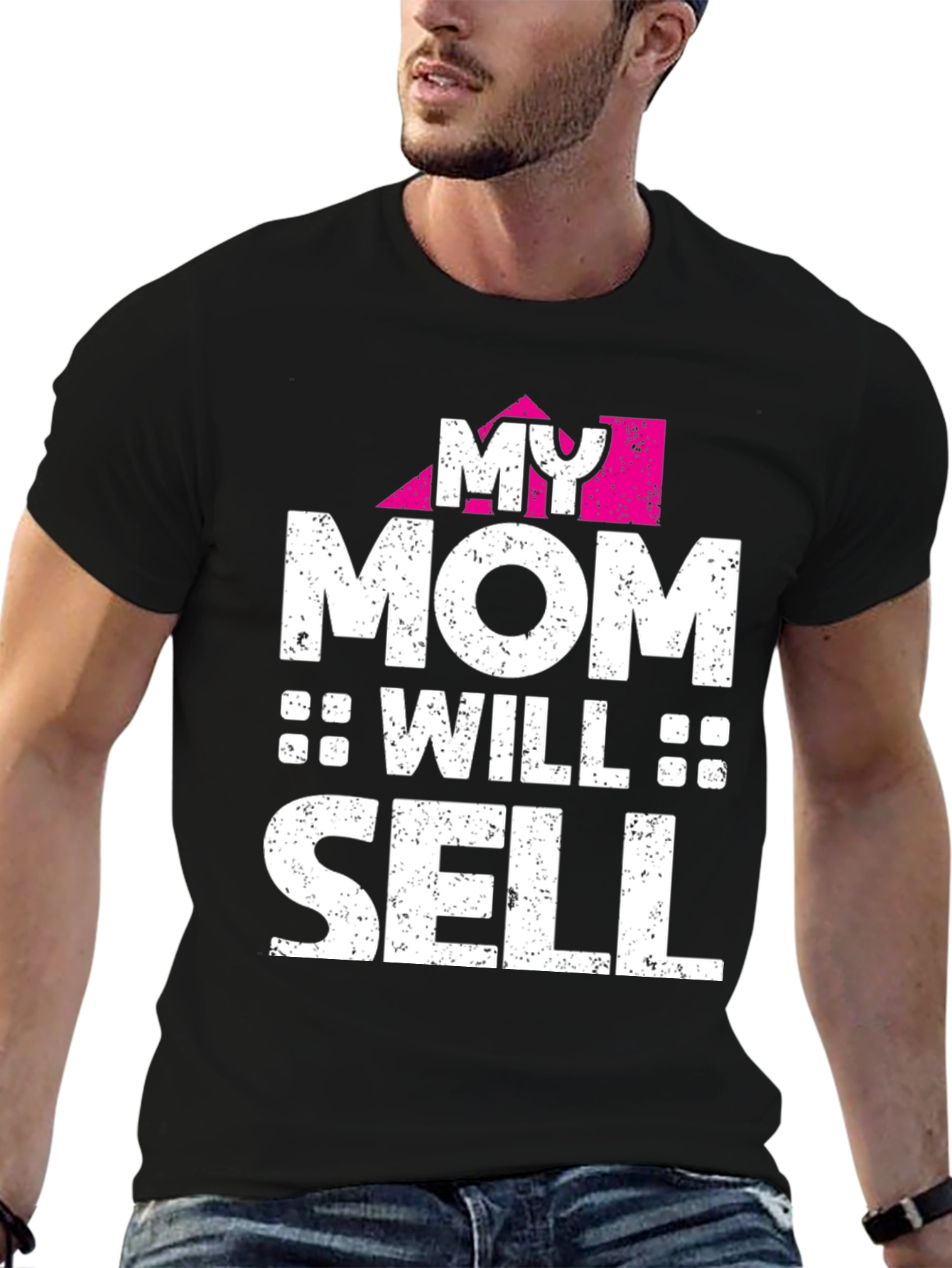 My Mom Will Sell Funny Graphic T-Shirt