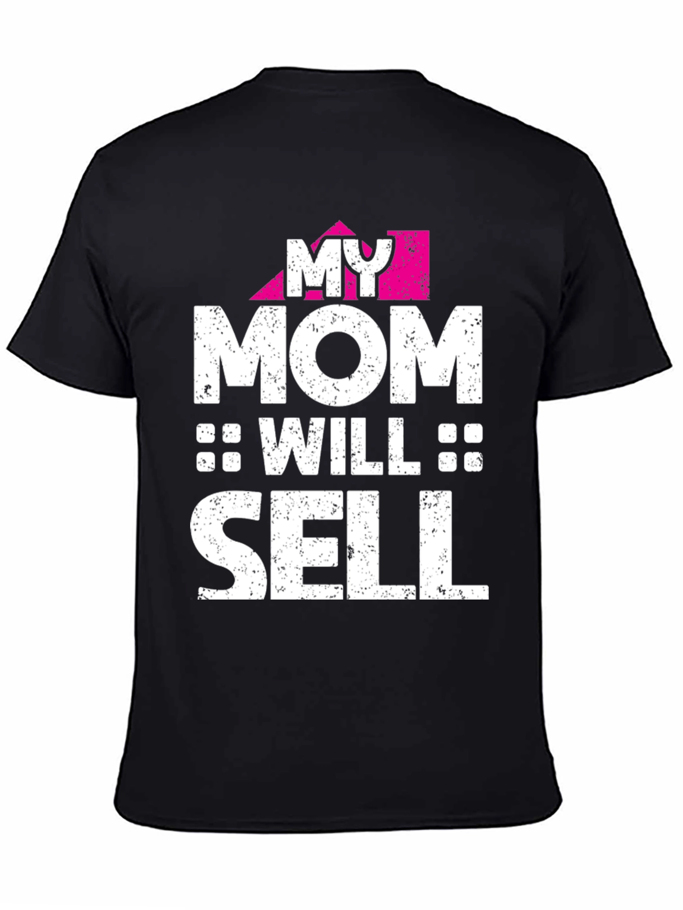 My Mom Will Sell Funny Graphic T-Shirt