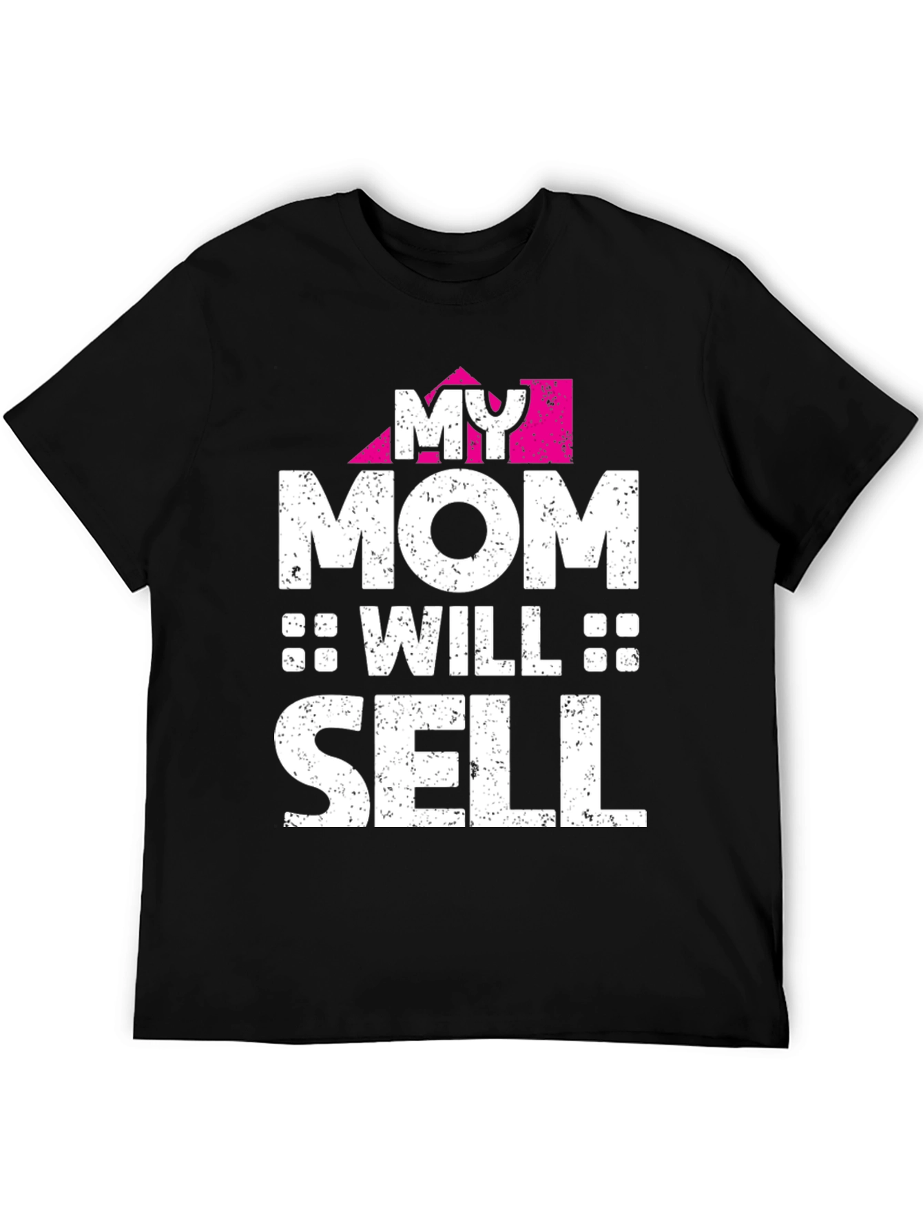 My Mom Will Sell Funny Graphic T-Shirt