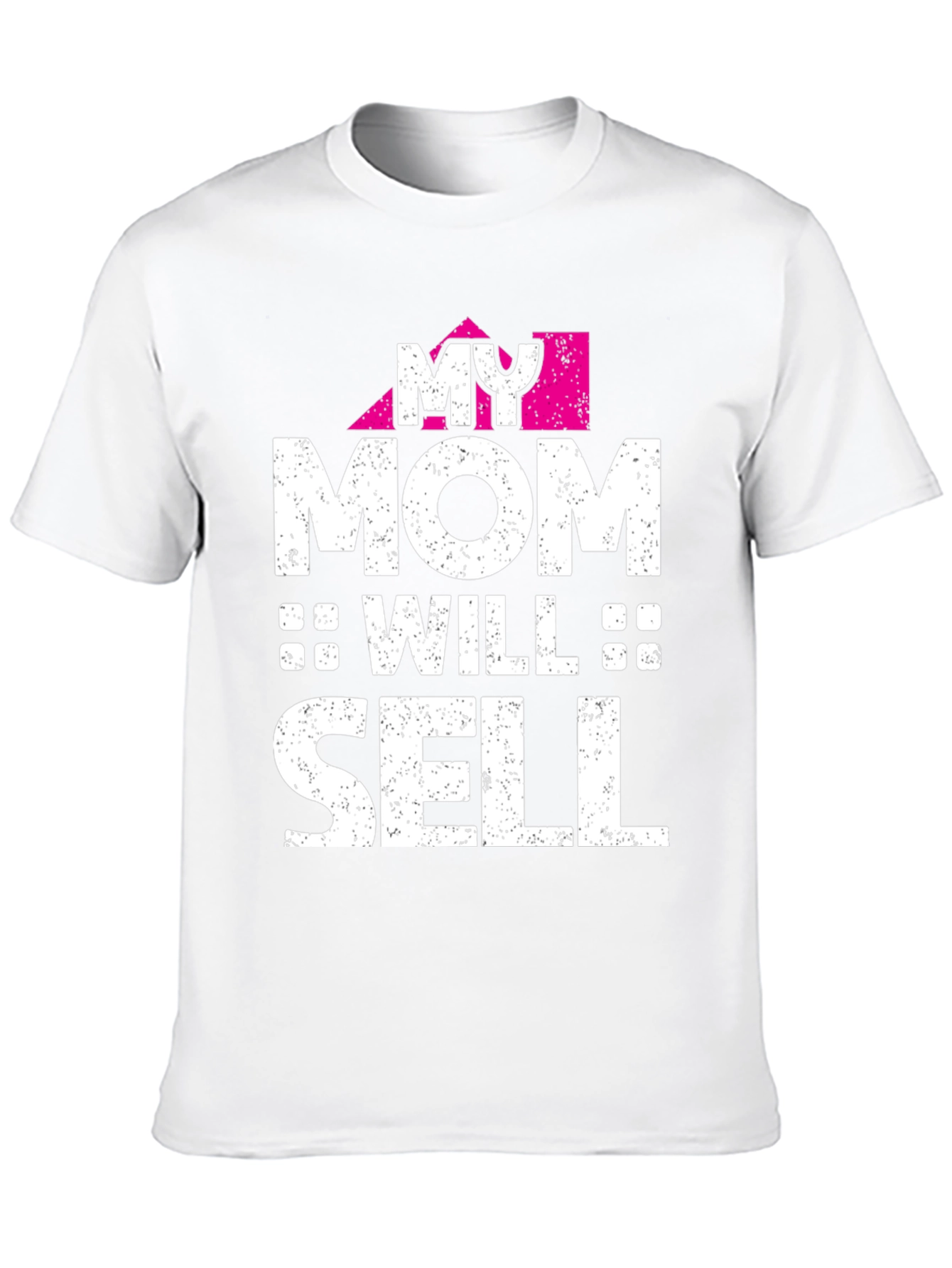 My Mom Will Sell Funny Graphic T-Shirt
