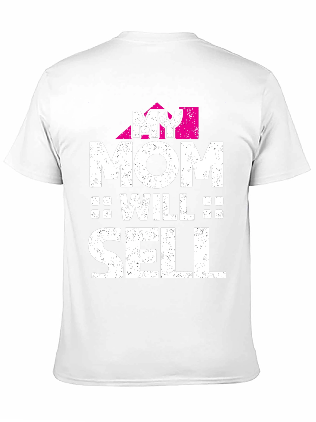 My Mom Will Sell Funny Graphic T-Shirt