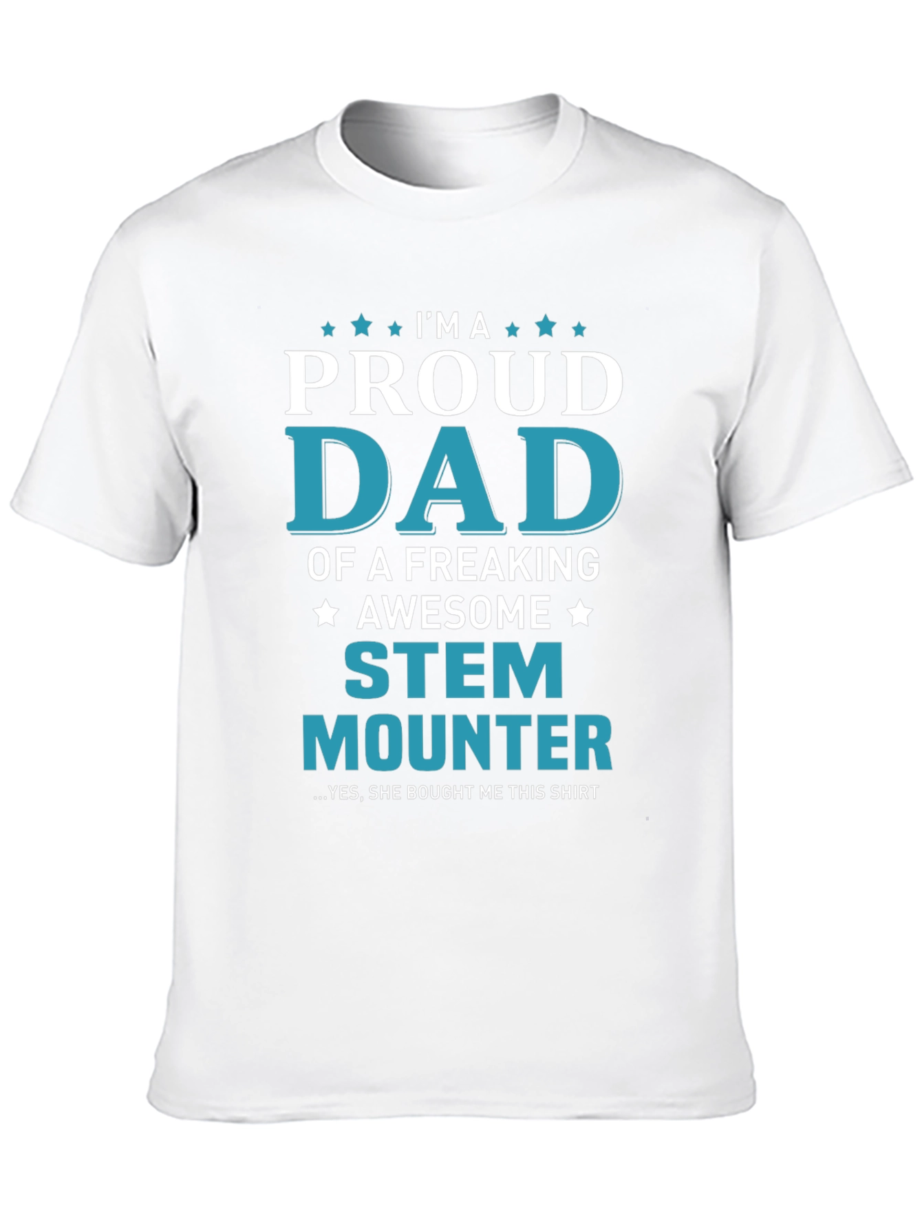 Proud Dad of a Stem Mounter T-Shirt