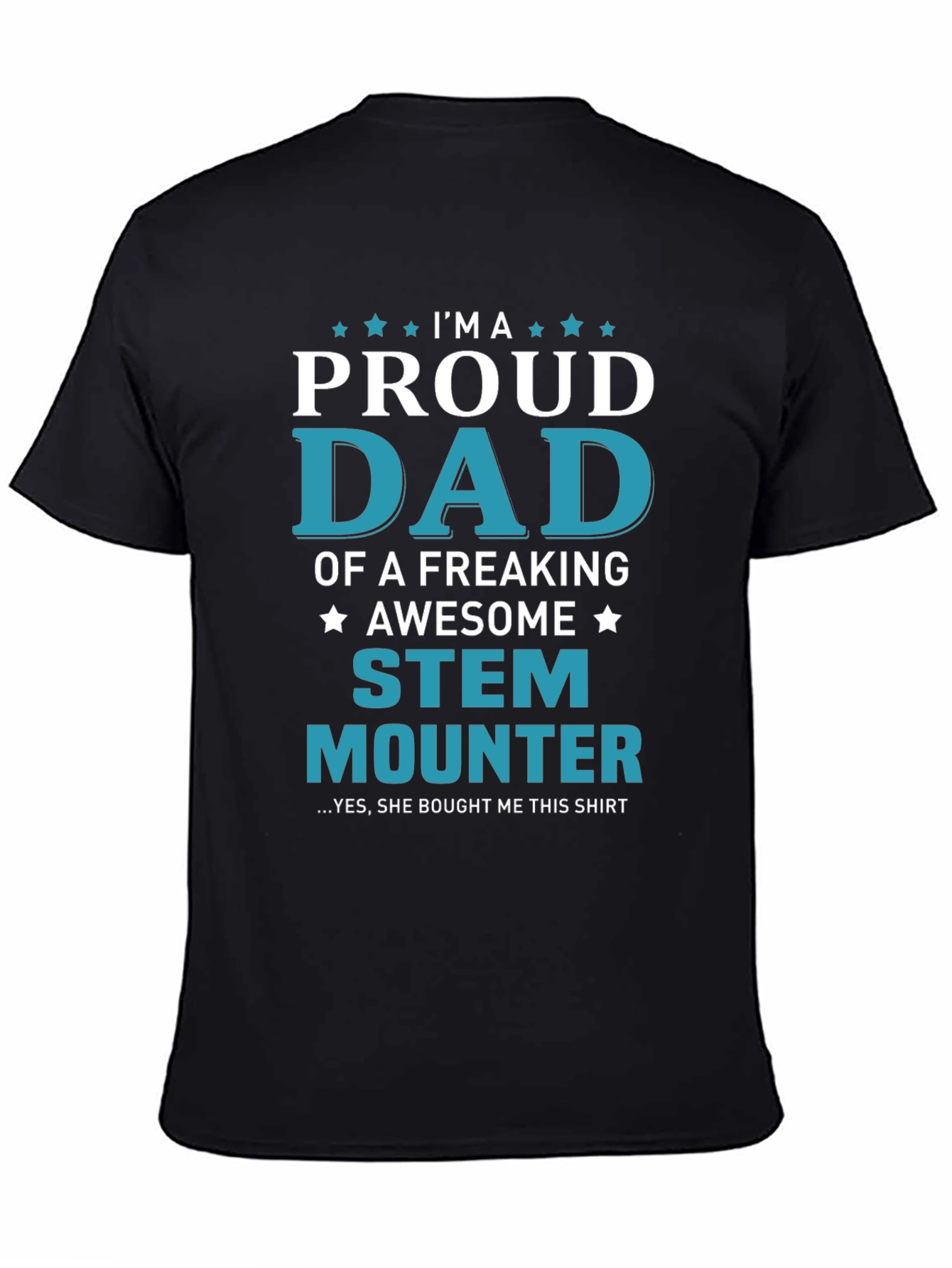 Proud Dad of a Stem Mounter T-Shirt