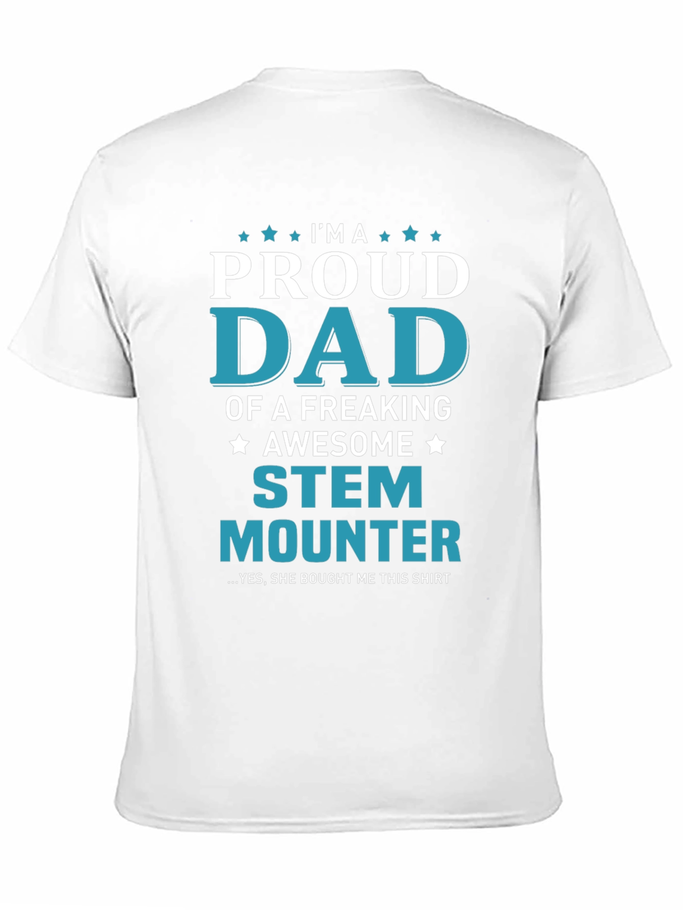 Proud Dad of a Stem Mounter T-Shirt
