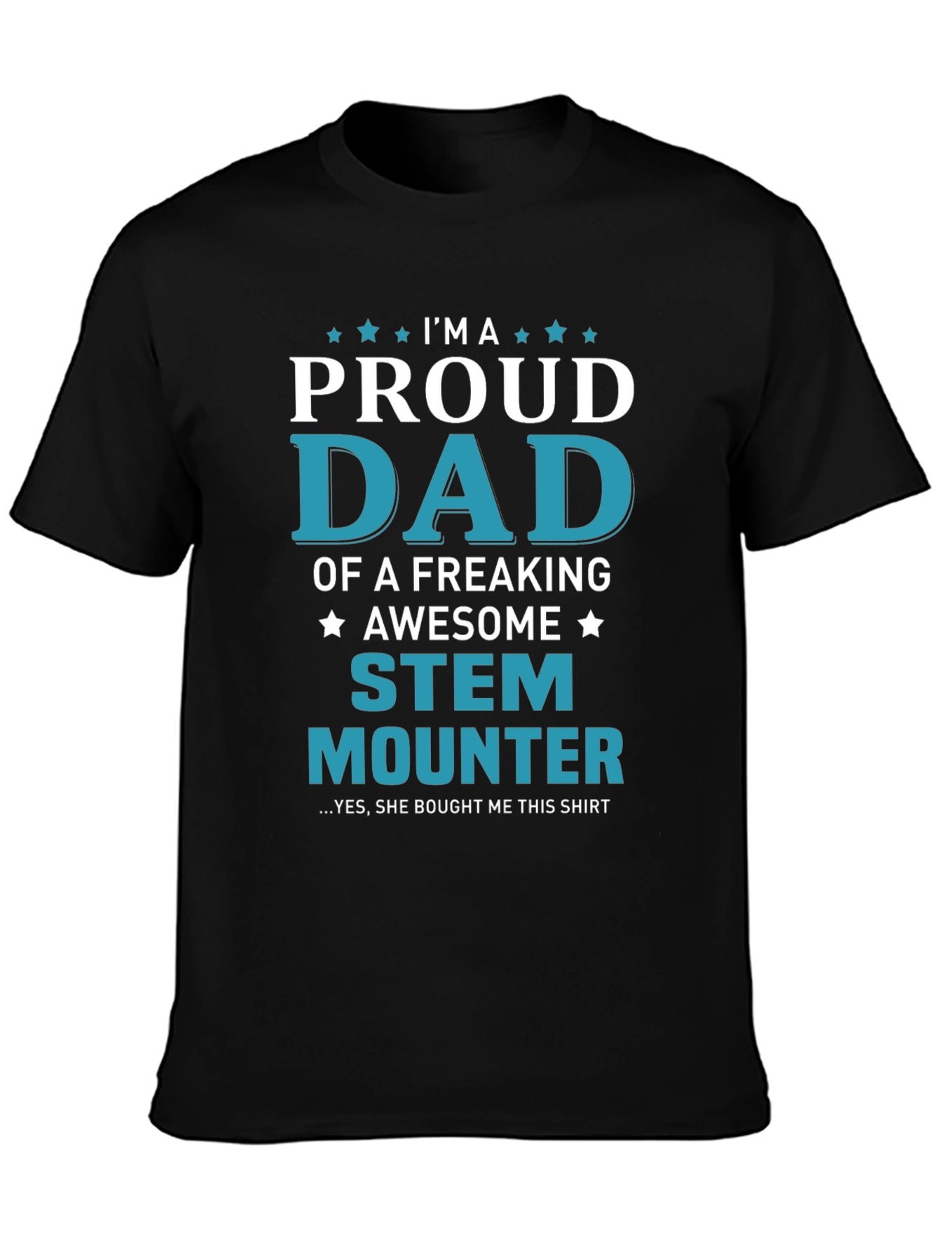 Proud Dad of a Stem Mounter T-Shirt