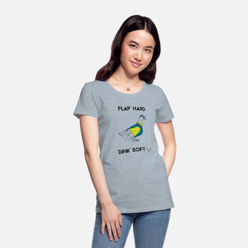 Flap Hard Dink Soft - Duck Pickleball