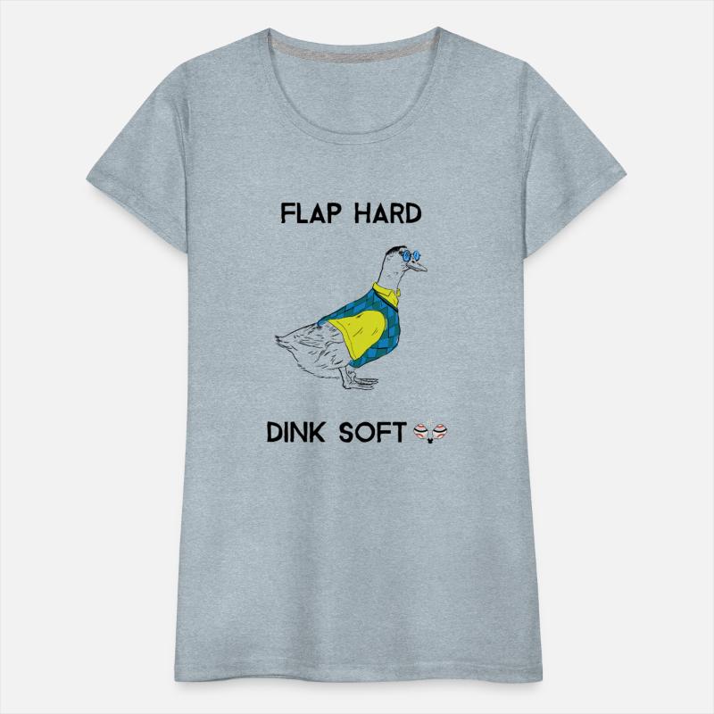 Flap Hard Dink Soft - Duck Pickleball