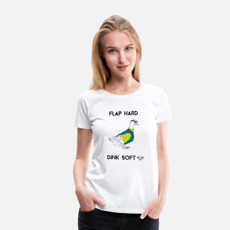 Flap Hard Dink Soft - Duck Pickleball
