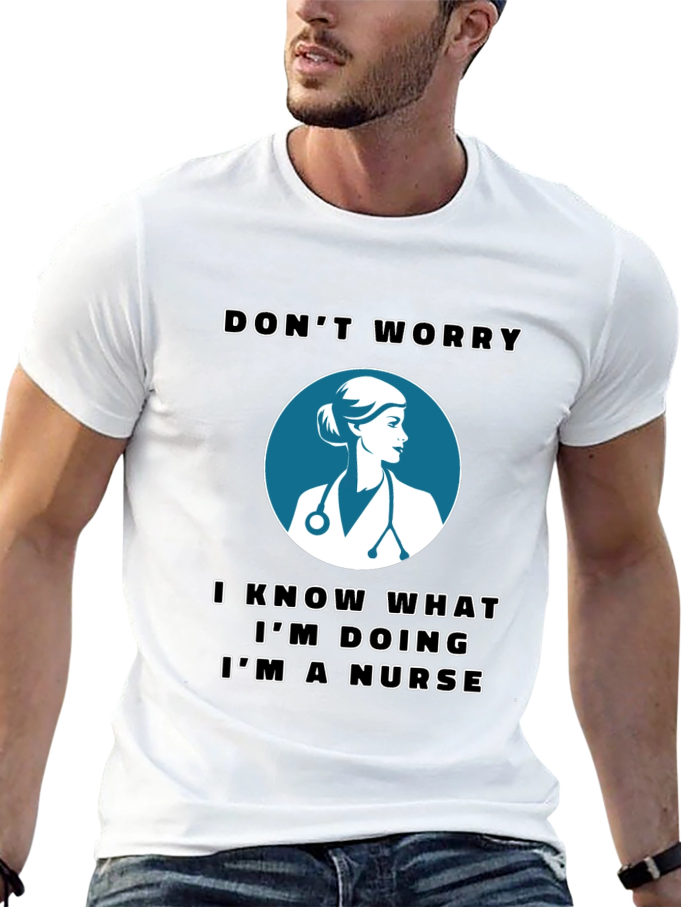 Nurse T-Shirt - Dont Worry Im a Nurse