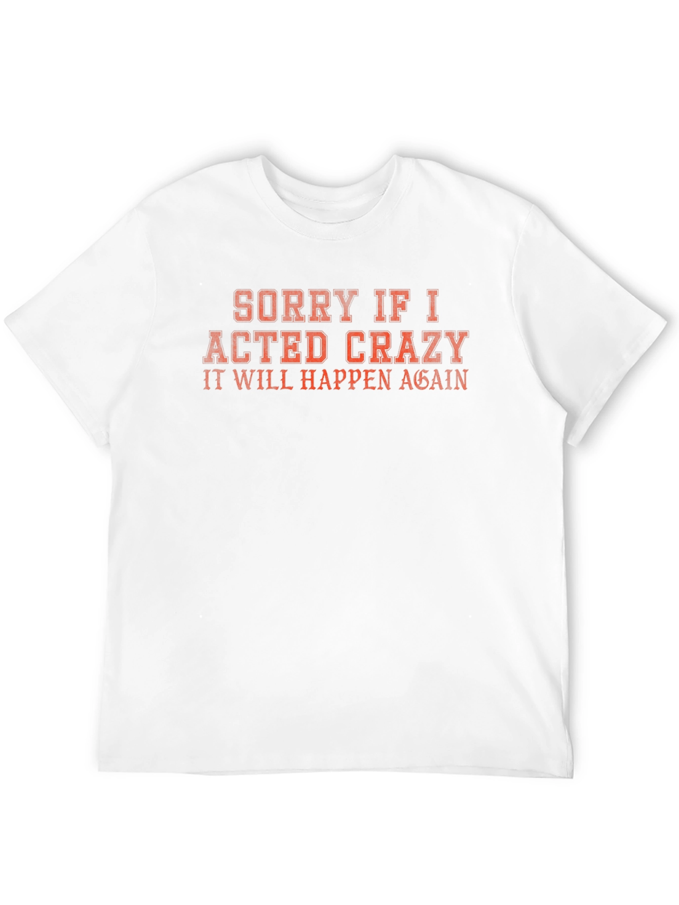 Funny Crazy Act Again Graphic Tee