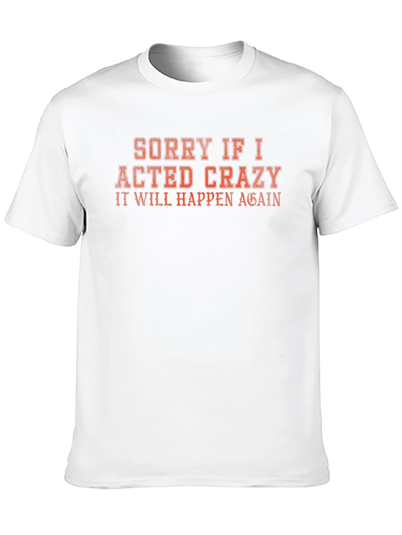 Funny Crazy Act Again Graphic Tee