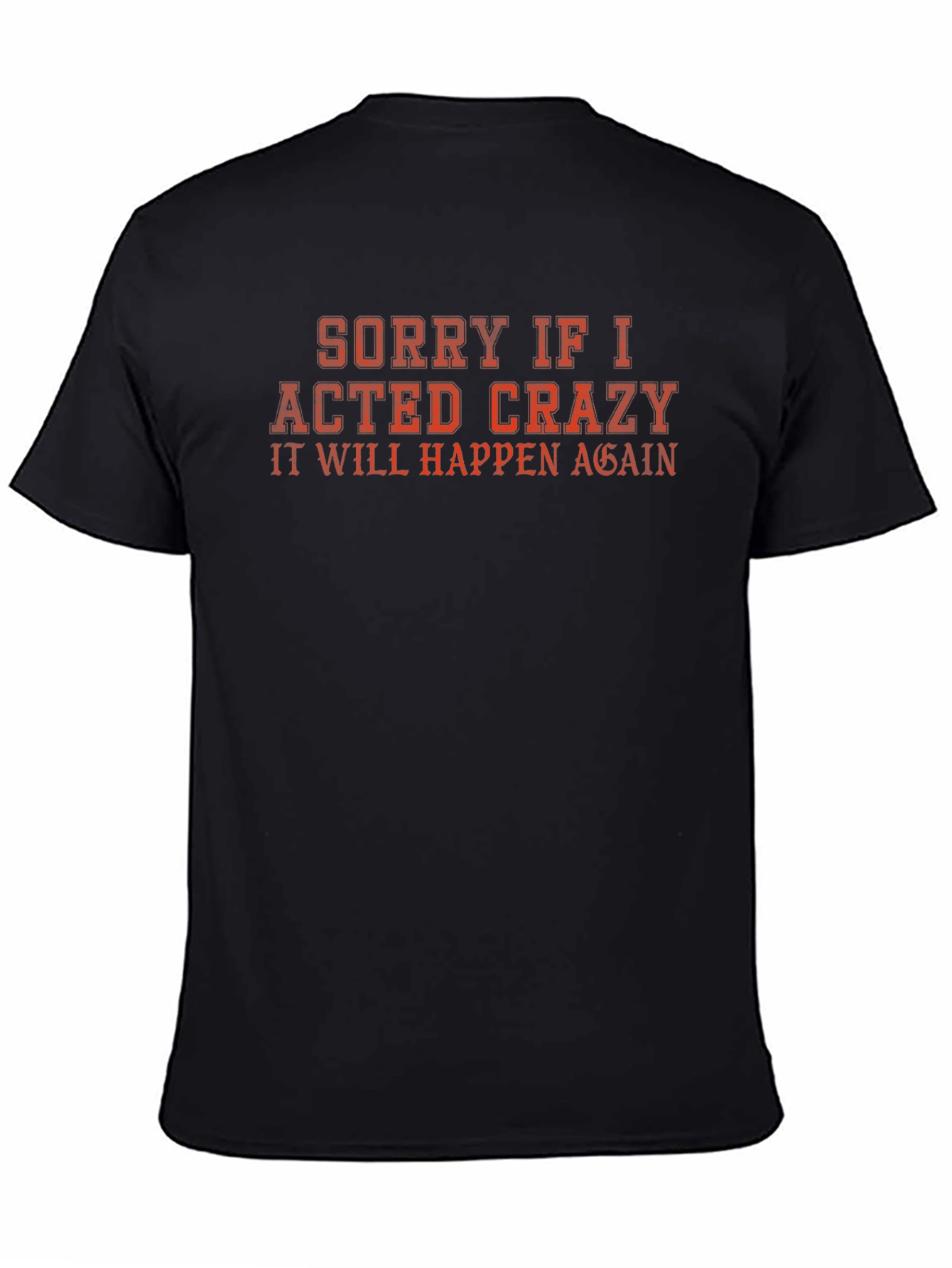 Funny Crazy Act Again Graphic Tee