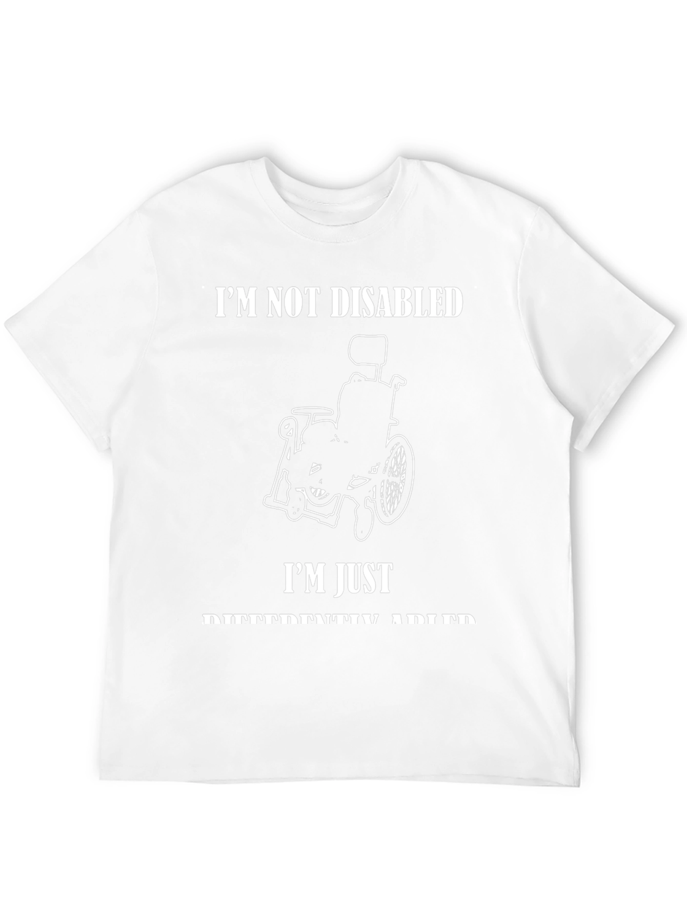 Im Not Disabled T-Shirt