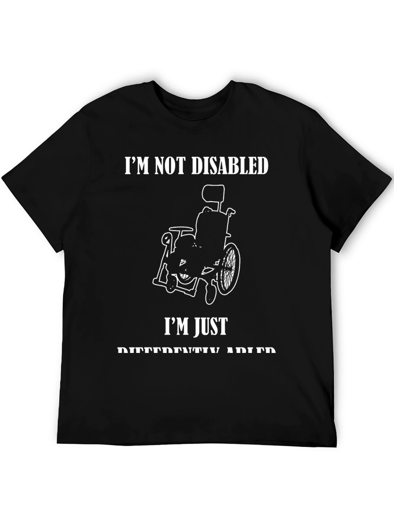 Im Not Disabled T-Shirt