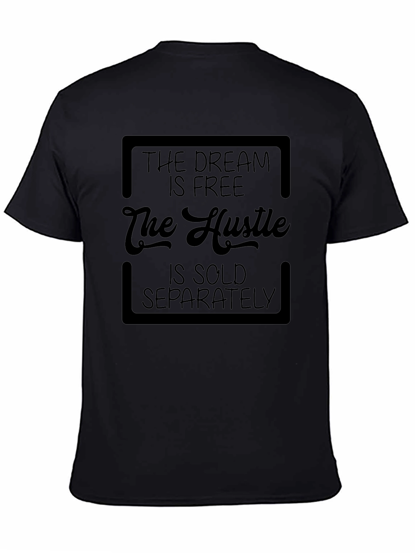 The Dream is Free T-Shirt - Hustle Motivation