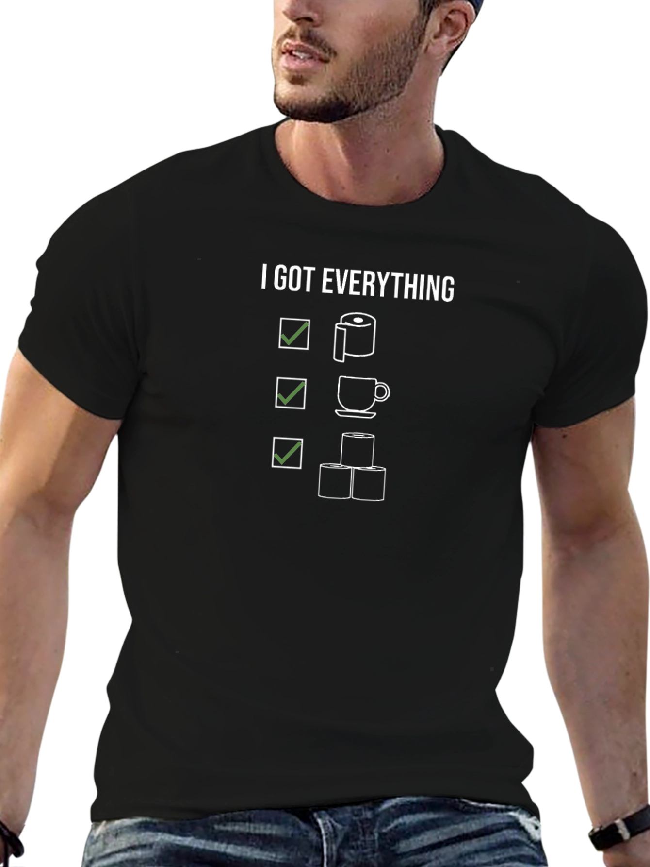 I Got Everything T-Shirt - Toilet Paper Coffee