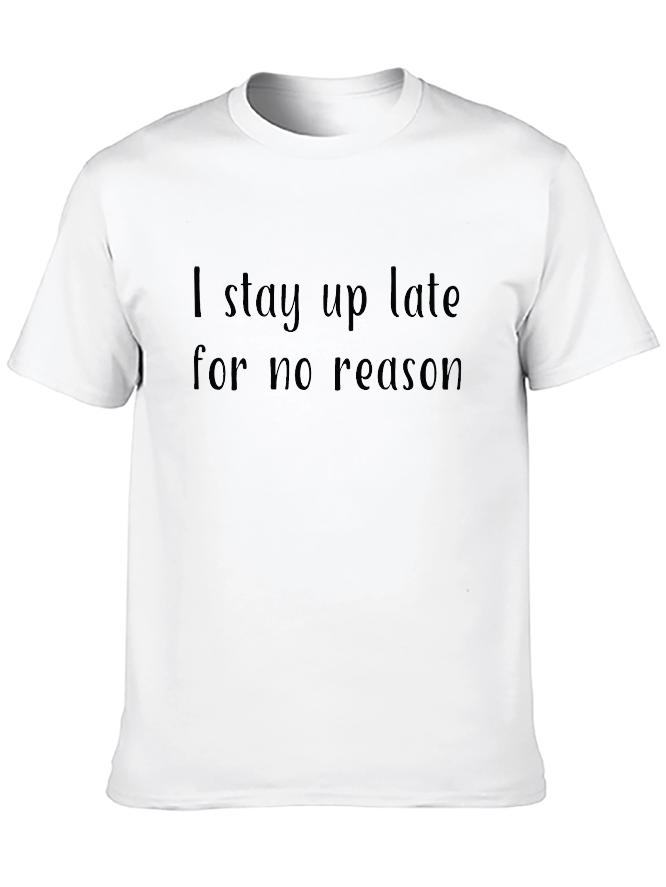 I Stay Up Late T-Shirt - Novelty Graphic Tee