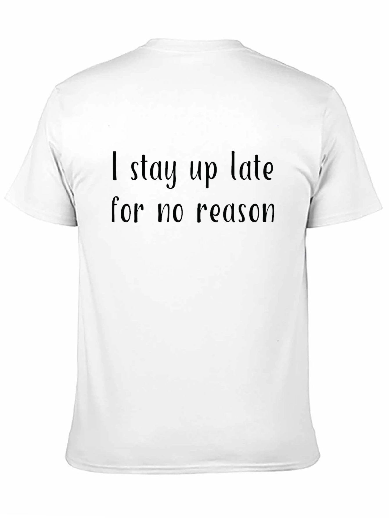 I Stay Up Late T-Shirt - Novelty Graphic Tee
