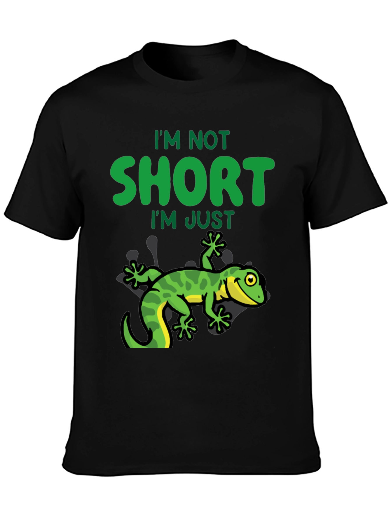 Im Not Short Im Just Lizard T-Shirt