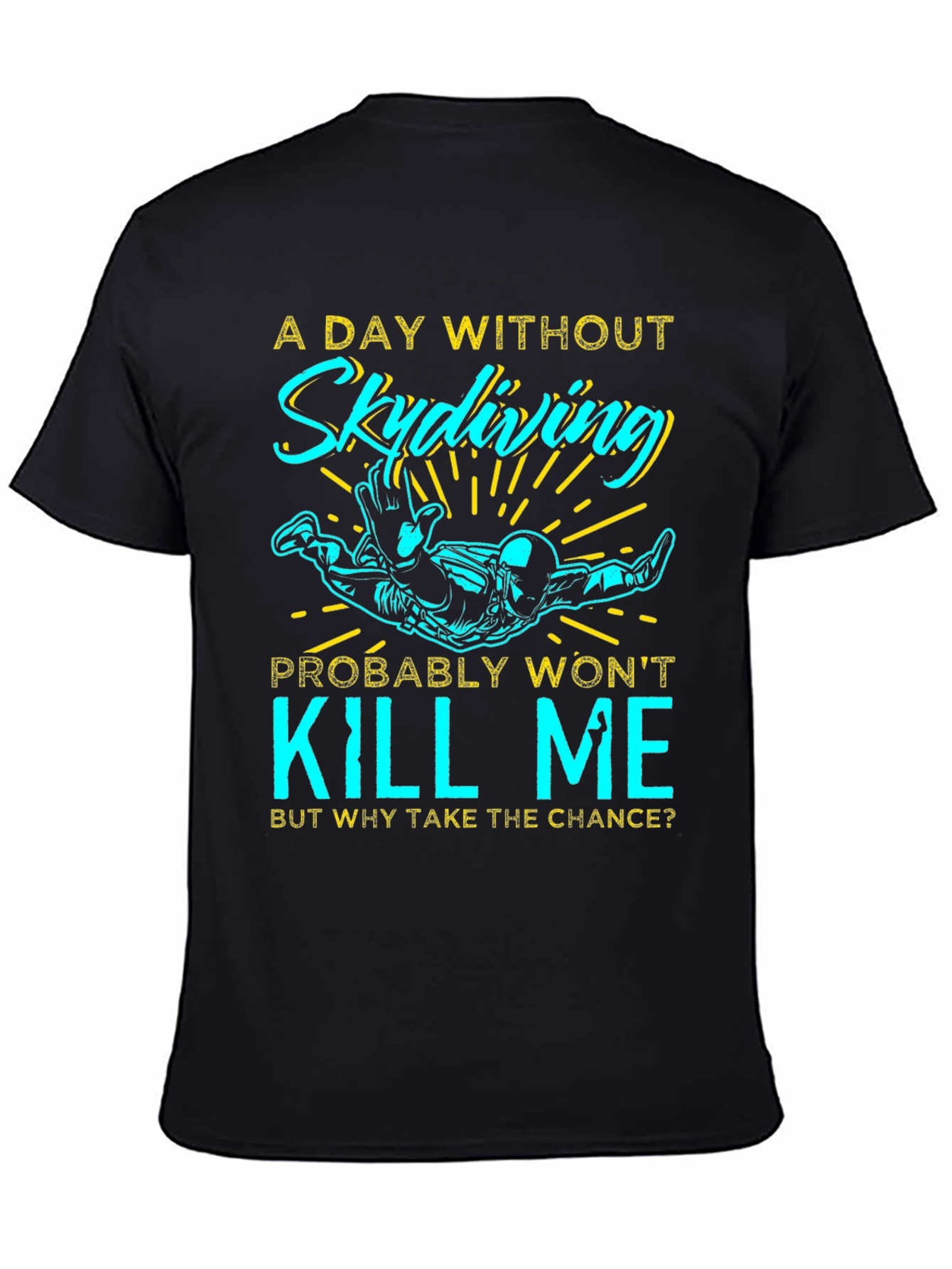 Skydiving Humor T-Shirt