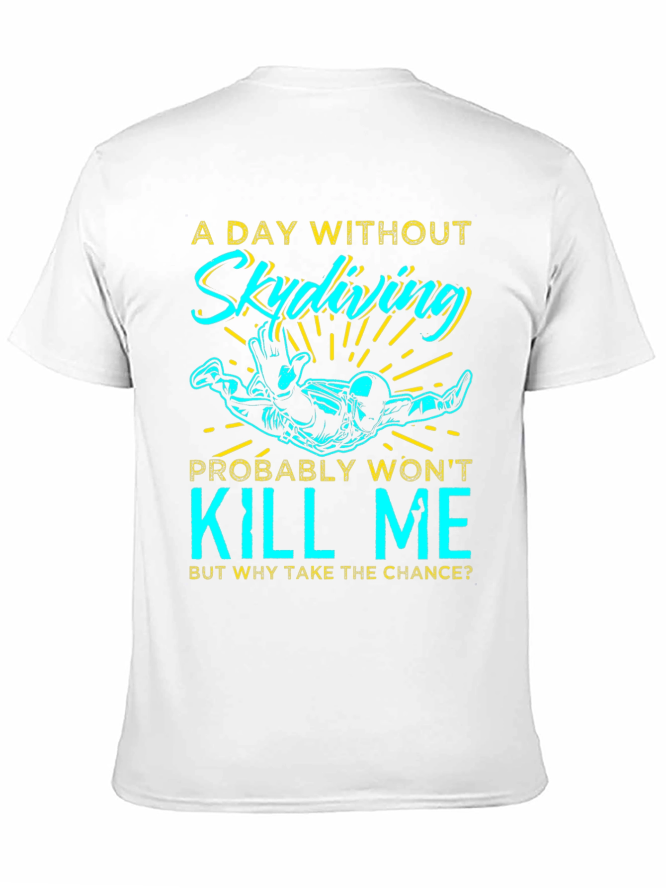 Skydiving Humor T-Shirt