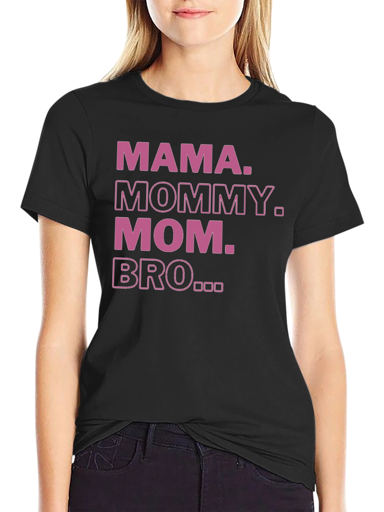 Mama Mommy Mom Bro T-Shirt