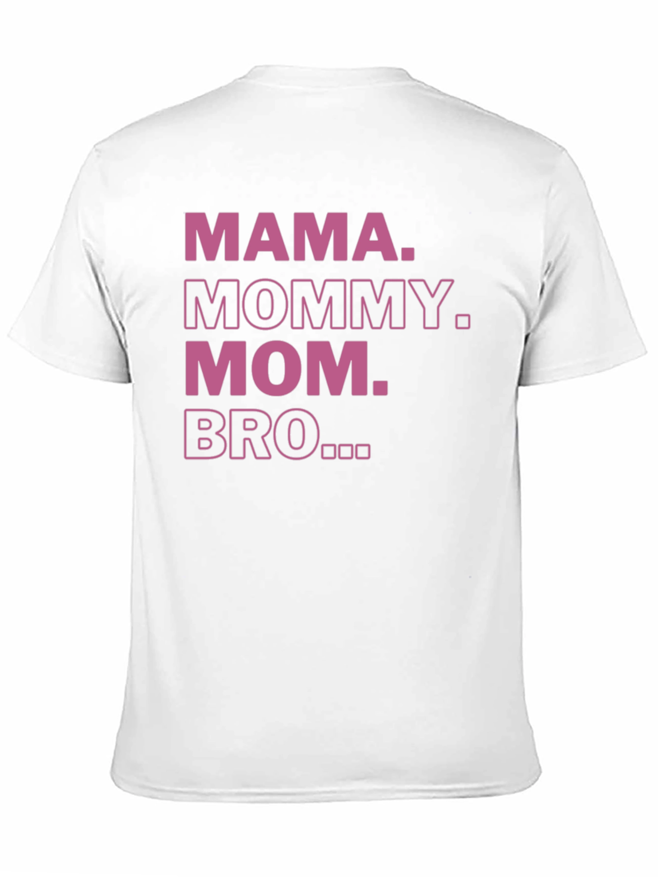 Mama Mommy Mom Bro T-Shirt