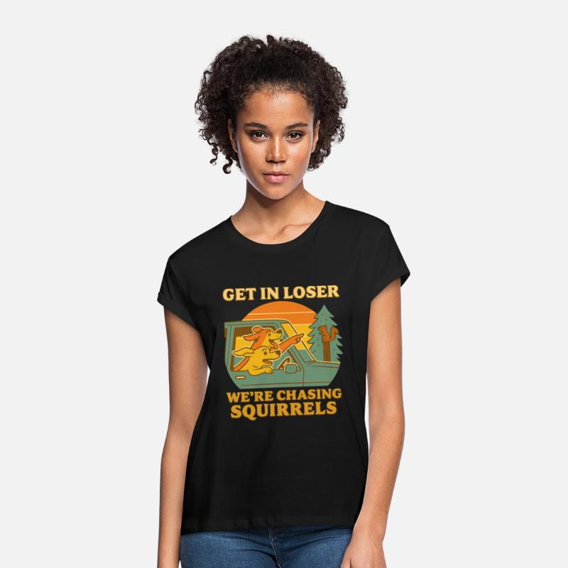 Get In Loser – Funny Dog Squirrel Chase design