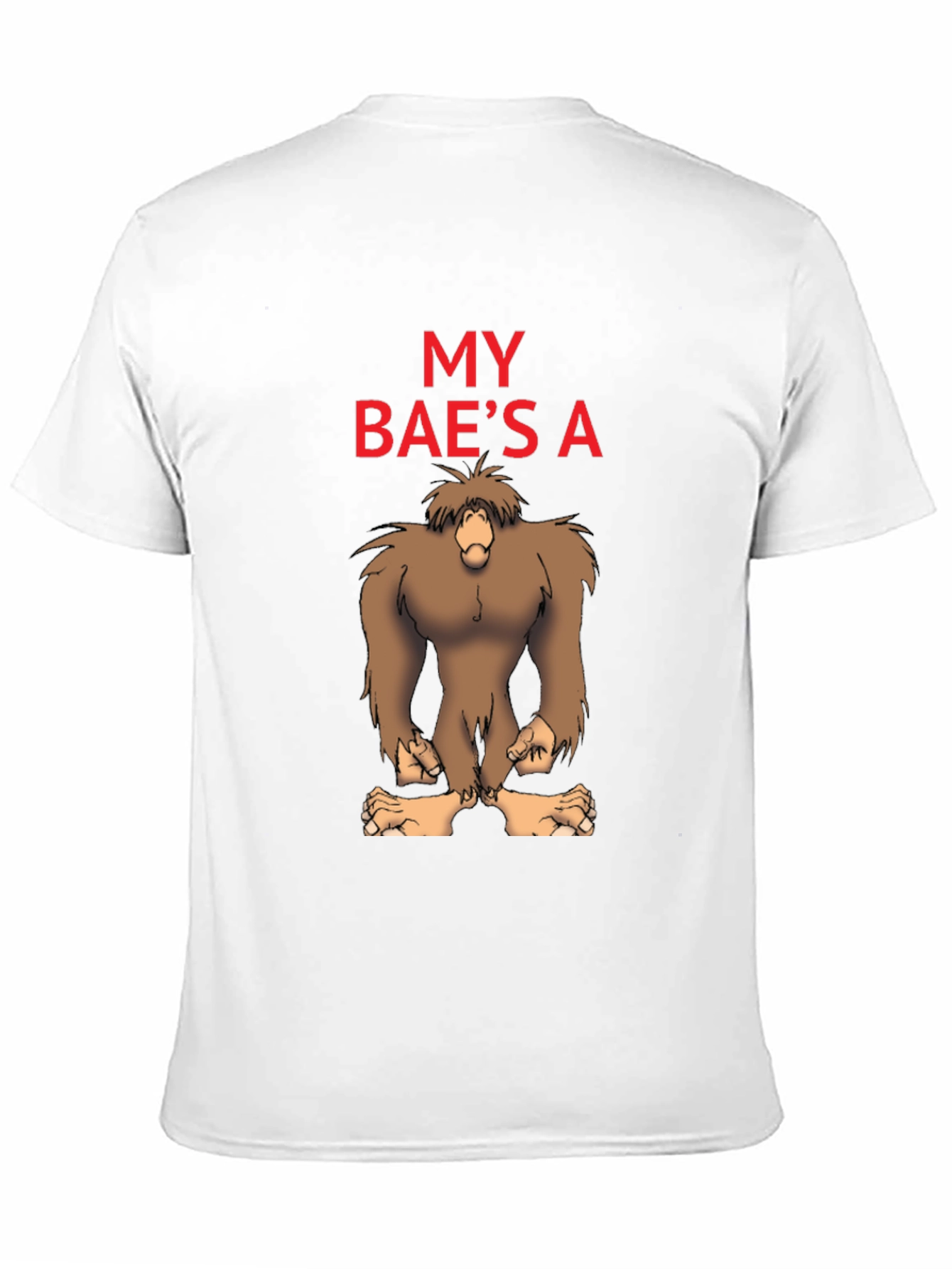 My Baes A Bigfoot Funny Graphic Tee