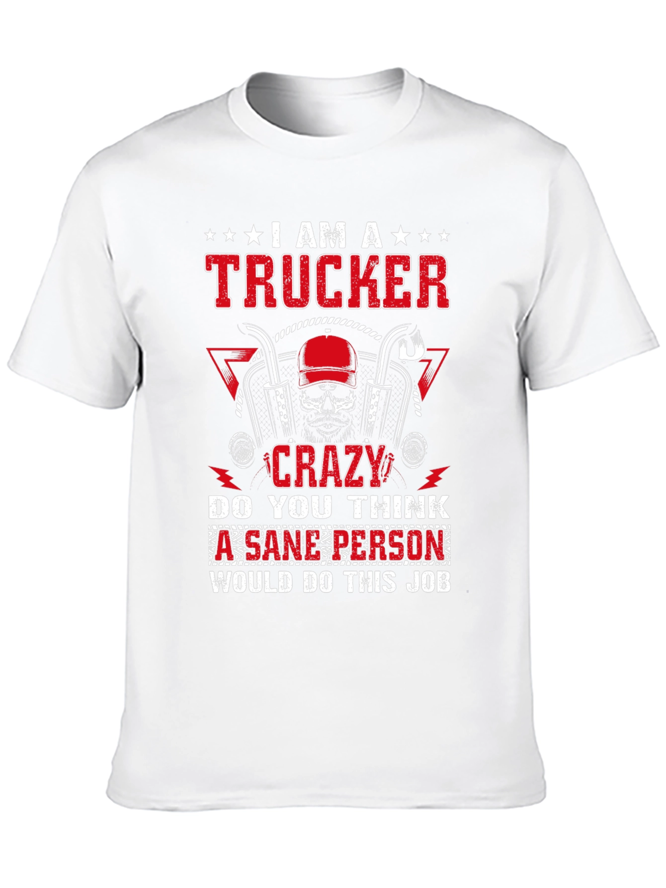 I am a Trucker Crazy T-Shirt