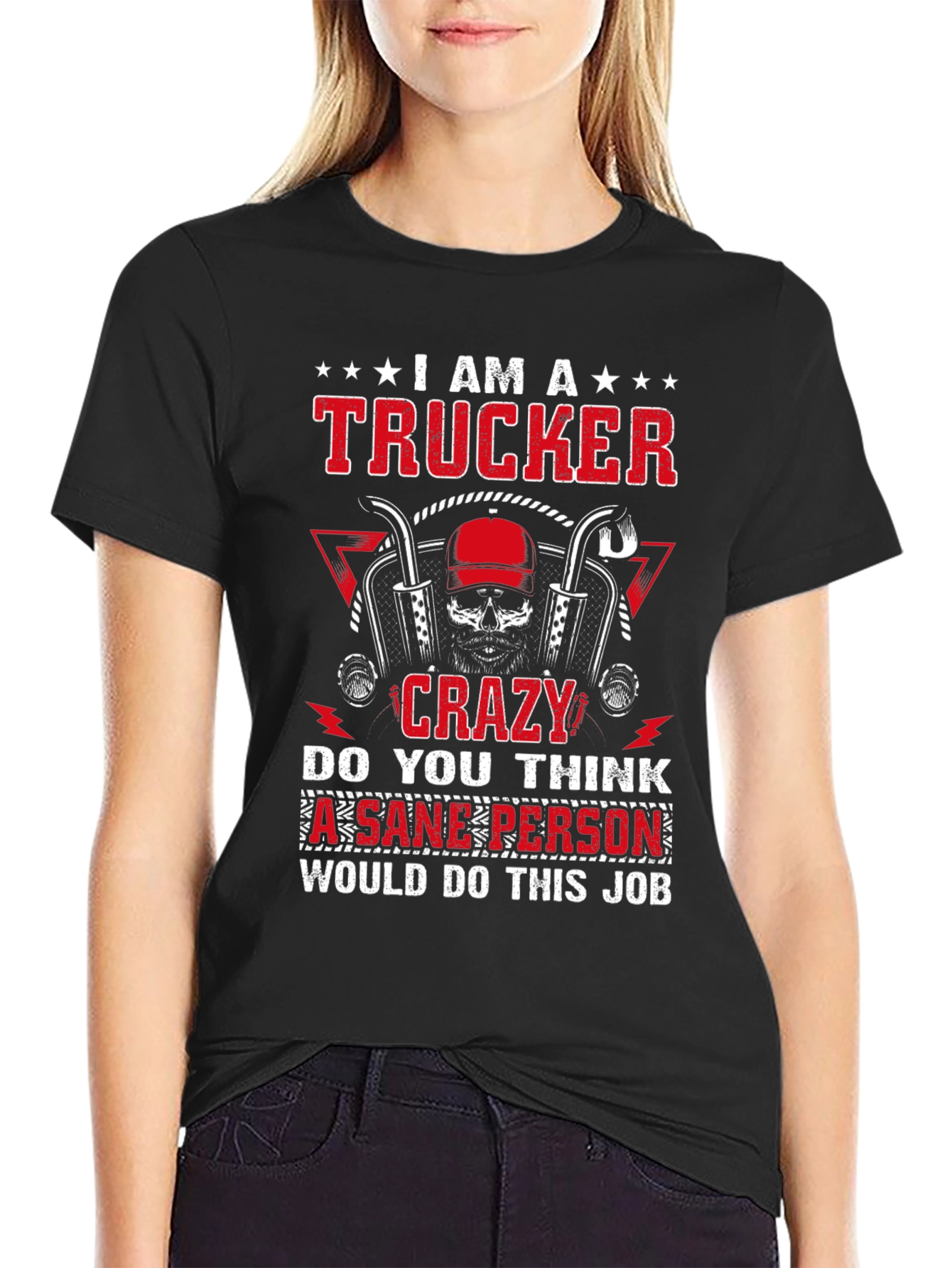 I am a Trucker Crazy T-Shirt