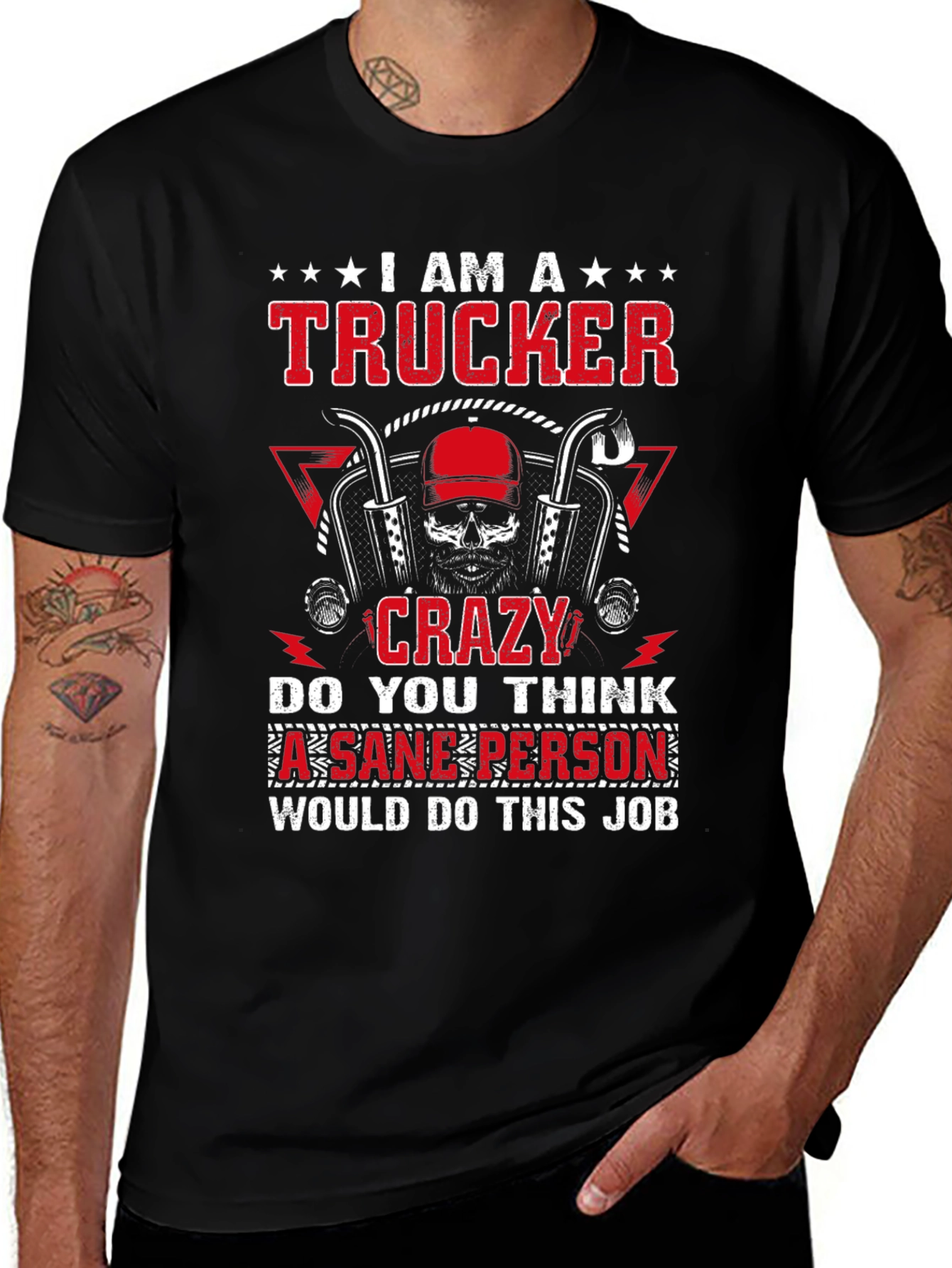 I am a Trucker Crazy T-Shirt